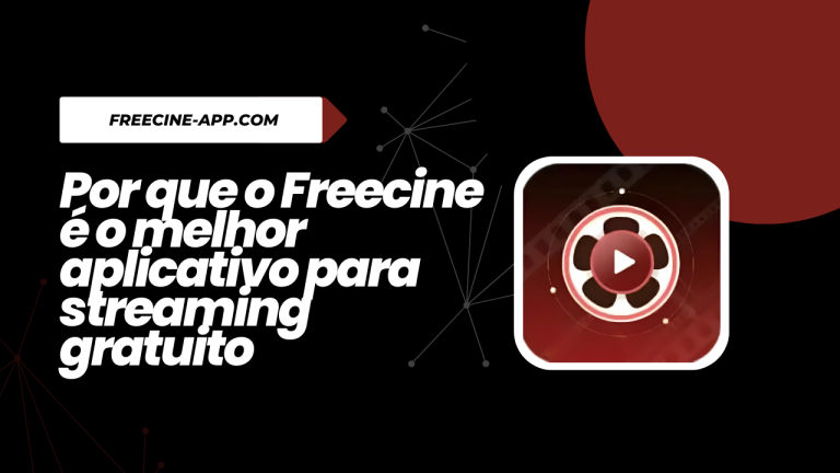 Por que o Freecine é o melhor aplicativo para streaming gratuito