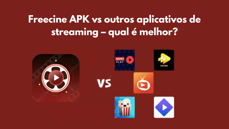 Freecine APK vs outros aplicativos de streaming – qual é melhor?