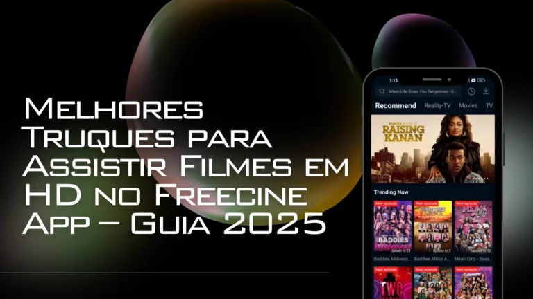 Melhores Truques para Assistir Filmes em HD no Freecine App – Guia 2025